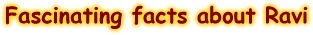 Fascinating facts about Ravi